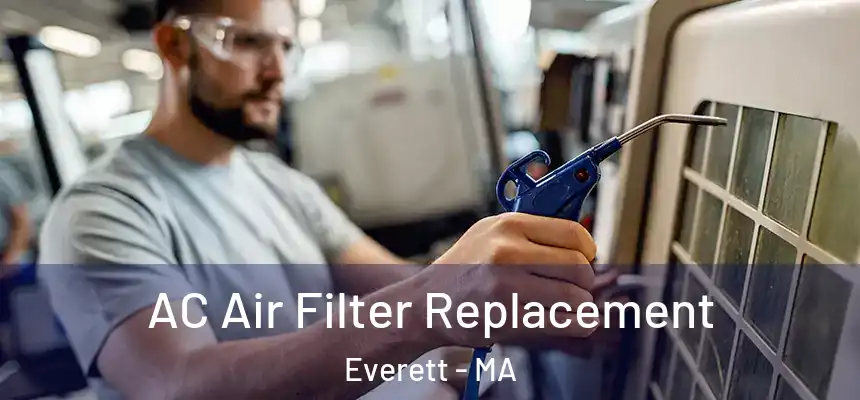  AC Air Filter Replacement Everett - MA