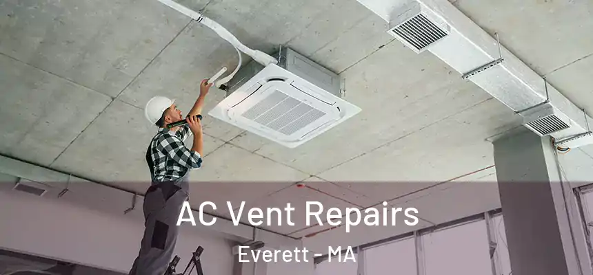  AC Vent Repairs Everett - MA