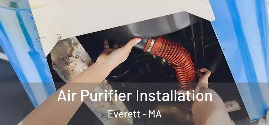  Air Purifier Installation Everett - MA