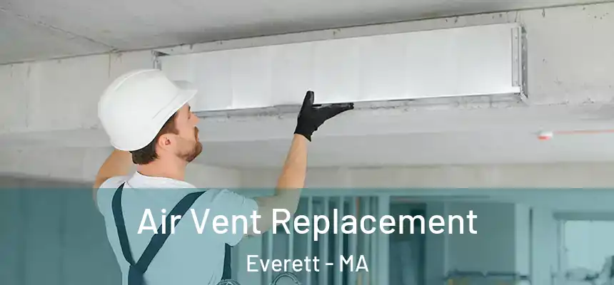  Air Vent Replacement Everett - MA