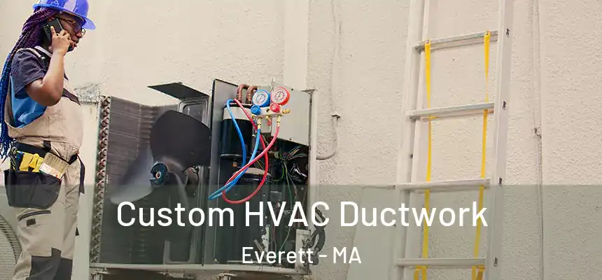  Custom HVAC Ductwork Everett - MA