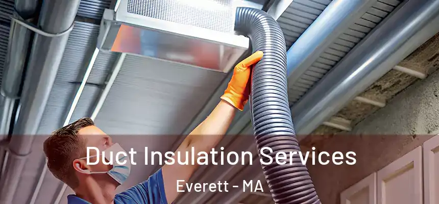  Duct Insulation Services Everett - MA