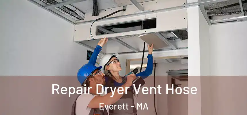  Repair Dryer Vent Hose Everett - MA